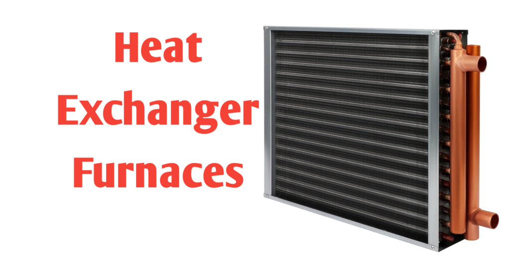 Heat Exchanger Furnaces